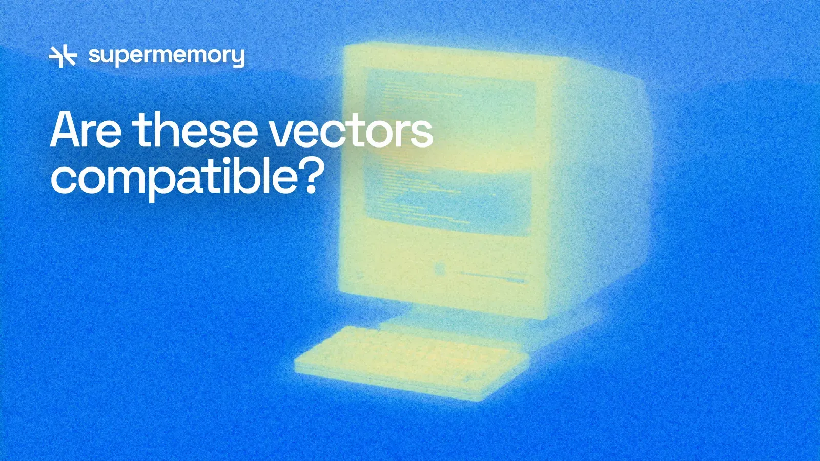 Vector Embeddings: Meaning, Similarity, and Model Compatibility