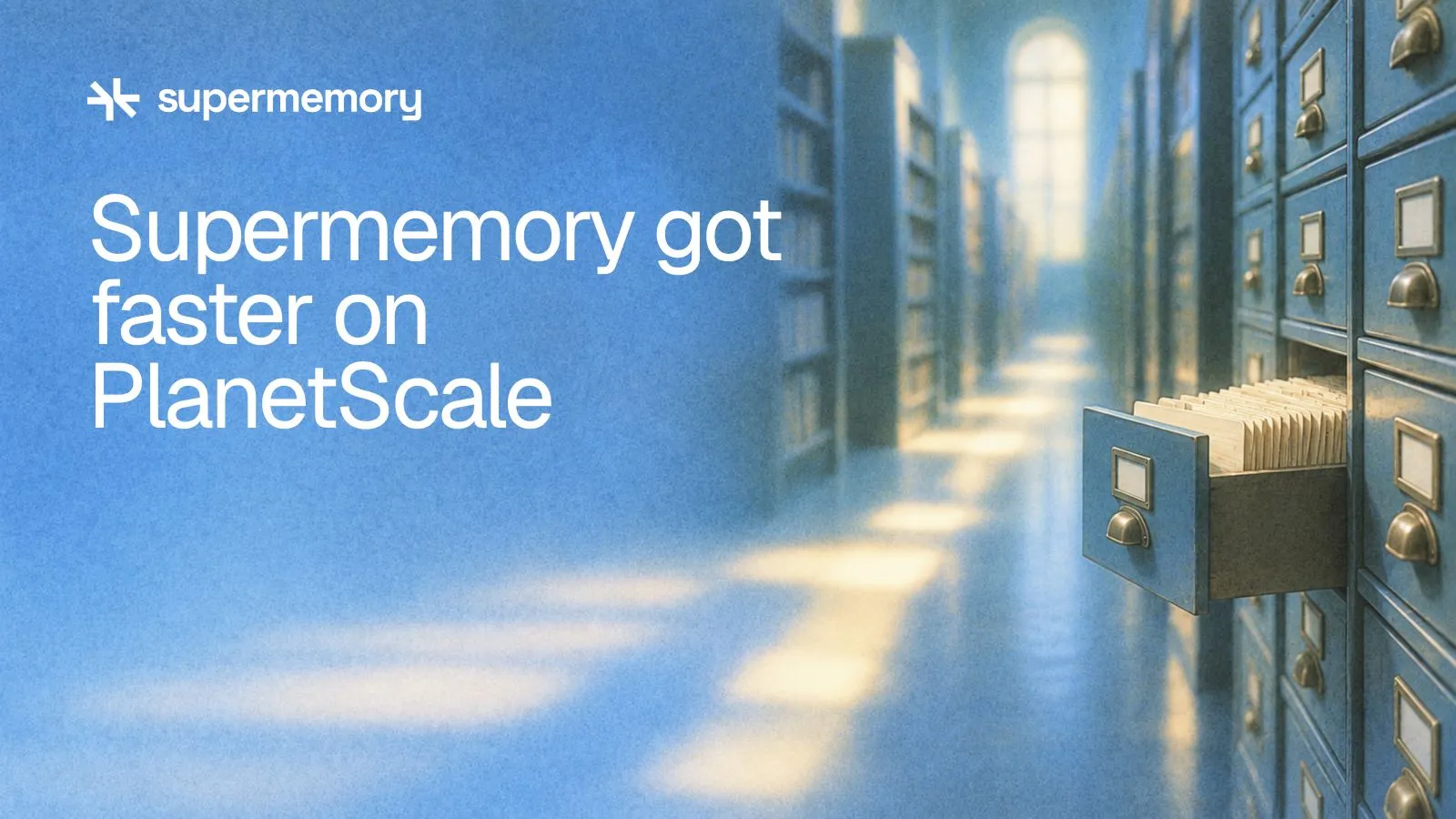 Supermemory header reading "Supermemory got faster on PlanetScale" — A clear aisle through an archive leads to a retrieved set of cards