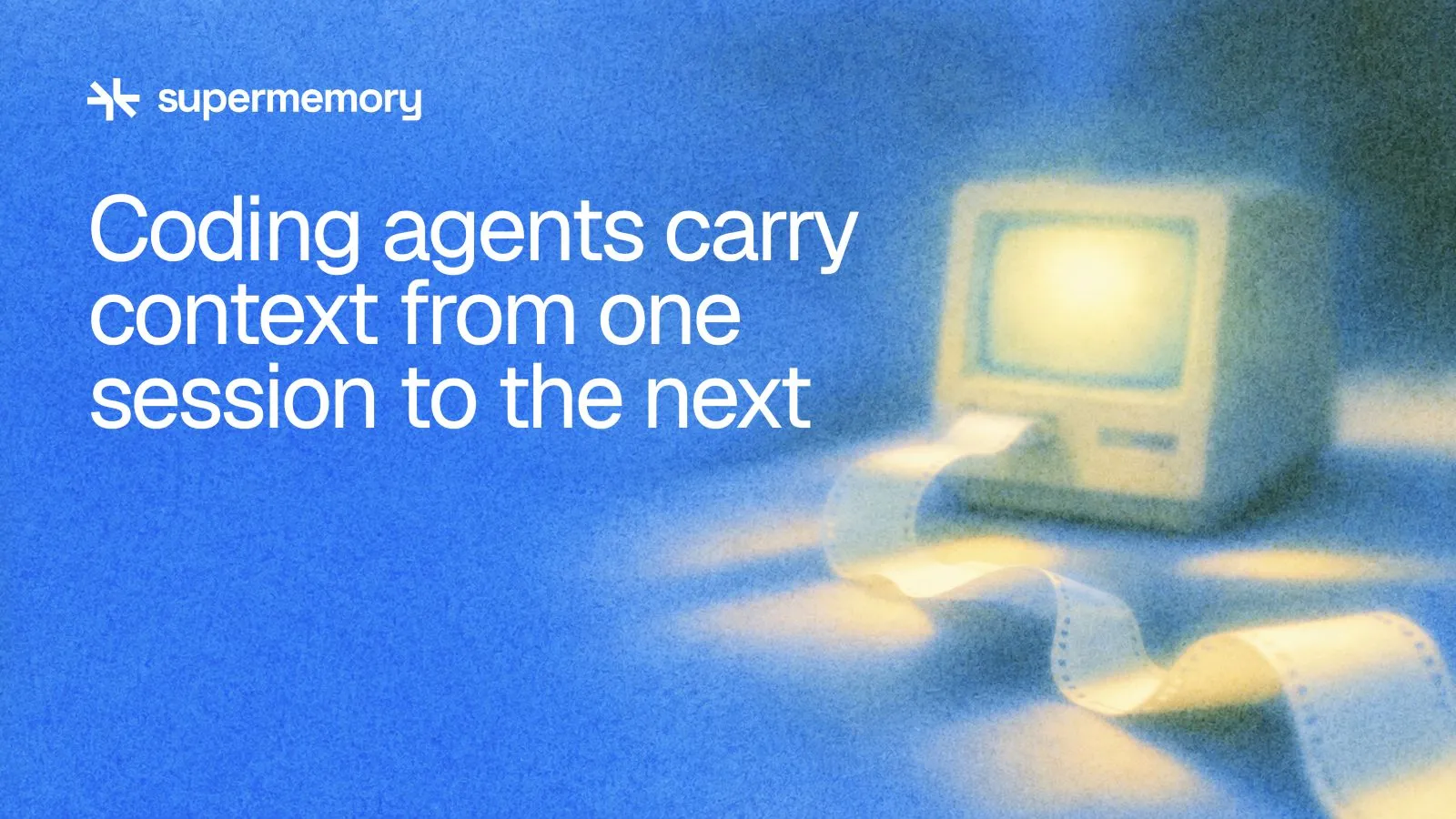 Supermemory header reading "Coding agents carry context from one session to the next" — A continuous paper tape carries through changing pools of light beside a terminal