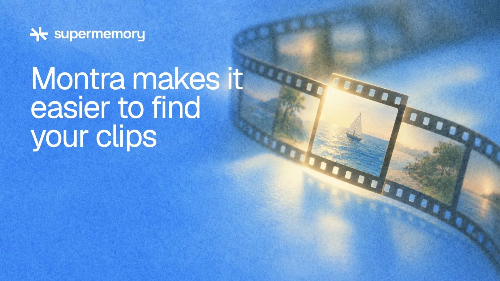 Supermemory header reading "Montra makes it easier to find your clips" — A selected film frame brings the relevant clip out of a video library