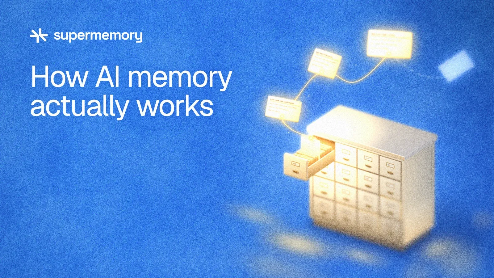 A glowing card cabinet with one drawer open, index cards linked by golden threads floating out and one faded card drifting away, on a grainy blue background beside the headline How AI memory actually works.