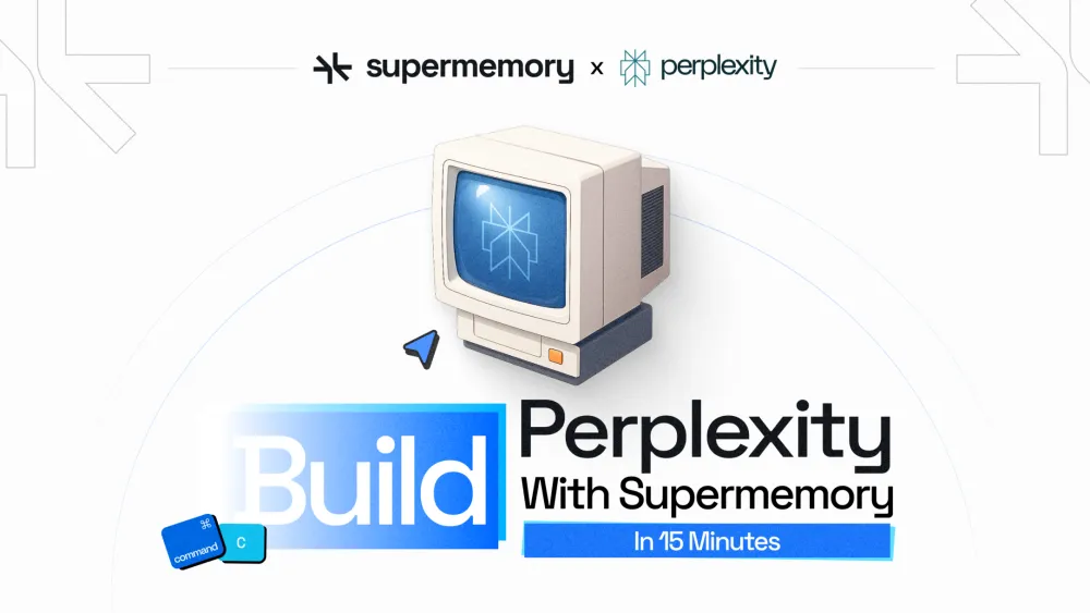 Build Your Own Perplexity in 15 Minutes With Supermemory