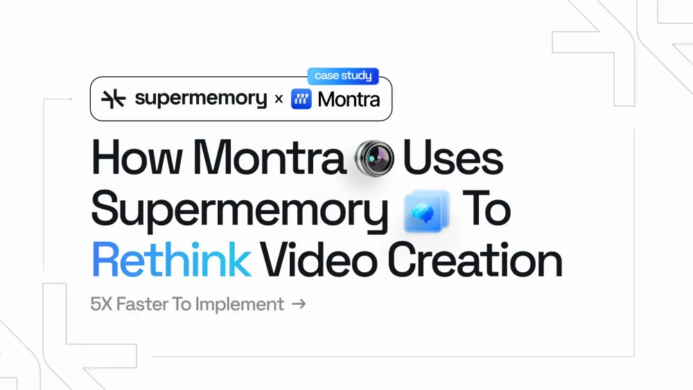 Never Record Again: How Montra Uses Supermemory to Rethink Video Creation