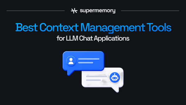 Best Context Management Tools for LLM Chat Applications